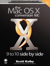 The Mac OS X Conversion Kit (eBook): 9 to 10 Side by Side, Panther Edition